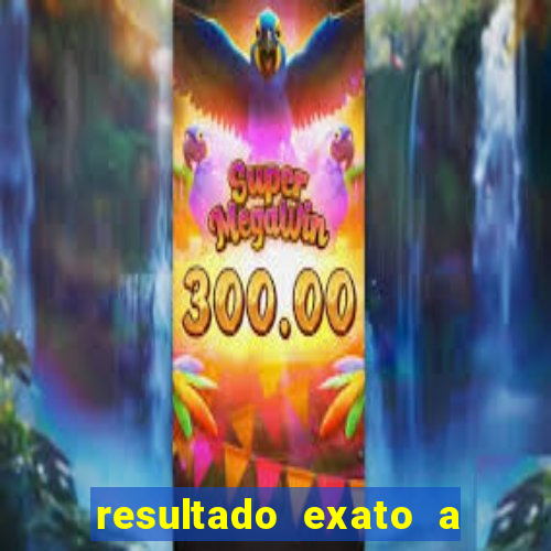 resultado exato a qualquer momento betano